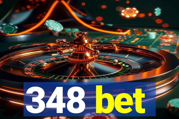 348 bet